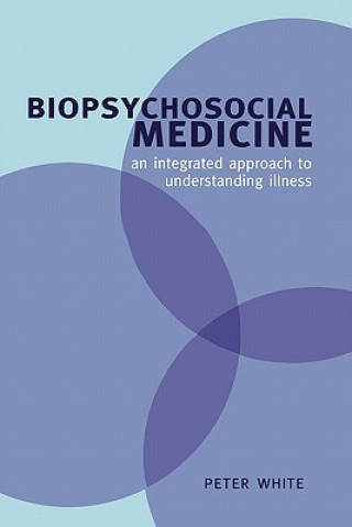 Kniha Biopsychosocial Medicine Peter White