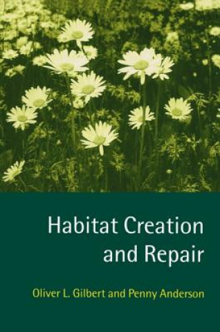 Книга Habitat Creation and Repair Oliver Gilbert