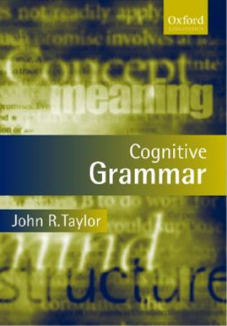 Kniha Cognitive Grammar John R Taylor