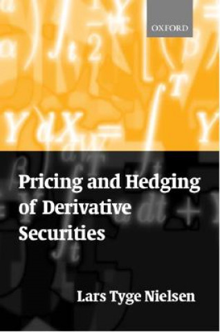 Carte Pricing and Hedging of Derivative Securities Lars Tyge Nielsen
