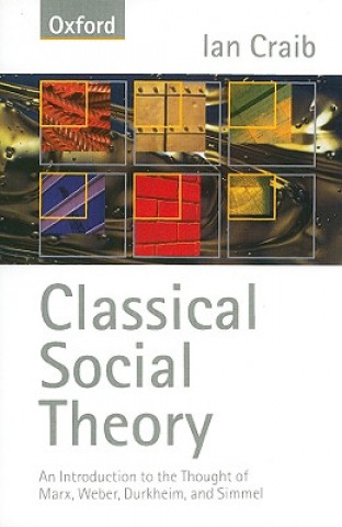 Kniha Classical Social Theory Ian Craib