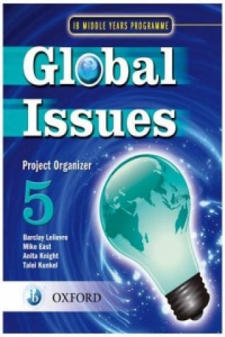 Книга Global Issues: MYP Project Organizer 5 Mike East