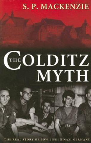 Carte Colditz Myth S. P. MacKenzie