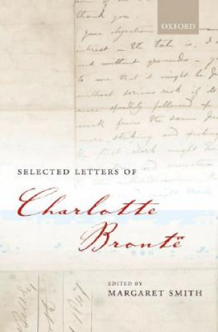 Könyv Selected Letters of Charlotte Bronte Margaret Smith