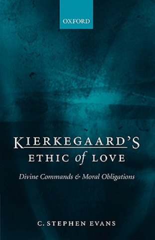 Kniha Kierkegaard's Ethic of Love C. Stephen Evans