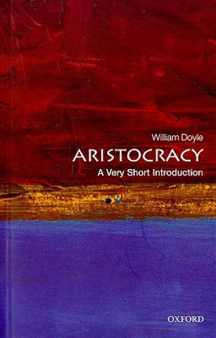 Carte Aristocracy: A Very Short Introduction William Doyle