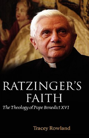 Kniha Ratzinger's Faith Tracey Rowland