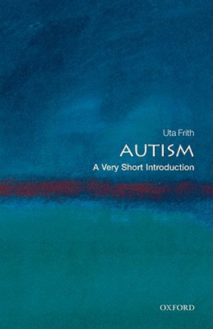 Carte Autism: A Very Short Introduction Uta Frith