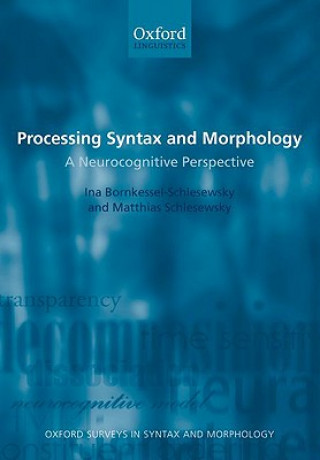 Knjiga Processing Syntax and Morphology Matthias Bornkessel- Schlesewsky