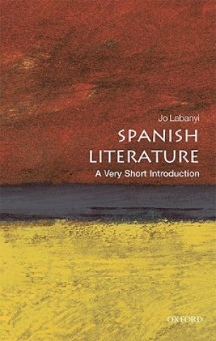 Kniha Spanish Literature: A Very Short Introduction Jo Labanyi