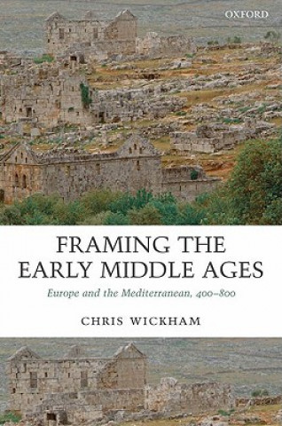 Kniha Framing the Early Middle Ages Chris Wickham