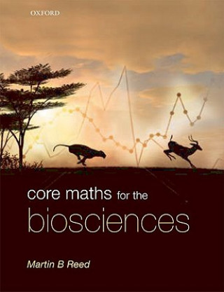 Книга Core Maths for the Biosciences Martin Reed