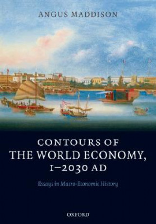 Książka Contours of the World Economy 1-2030 AD Angus Maddison