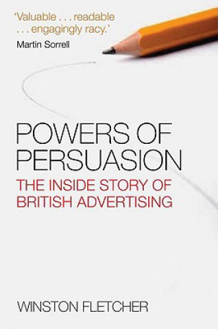 Könyv Powers of Persuasion Winston Fletcher