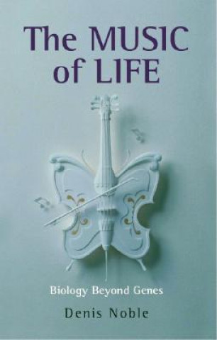 Könyv Music of Life Denis Noble