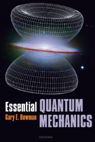 Knjiga Essential Quantum Mechanics Gary Bowman