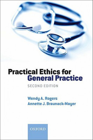 Kniha Practical Ethics for General Practice Wendy Rogers