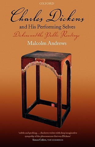 Carte Charles Dickens and His Performing Selves Malcolm Andrews