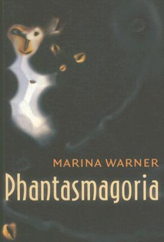 Książka Phantasmagoria Marina Warner