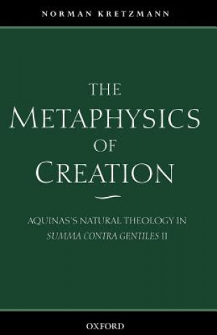 Kniha Metaphysics of Creation Norman Kretzmann