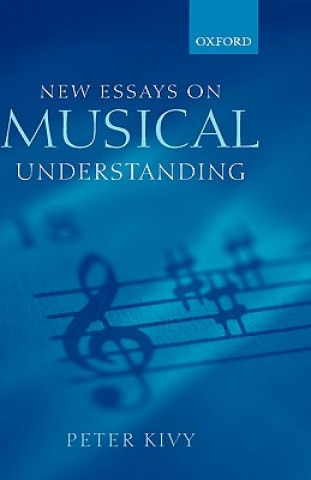 Kniha New Essays on Musical Understanding Peter Kivy