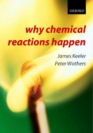 Könyv Why Chemical Reactions Happen James Keeler