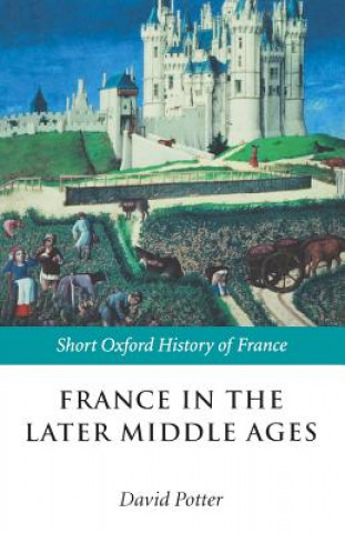 Könyv France in the Later Middle Ages 1200-1500 David Potter