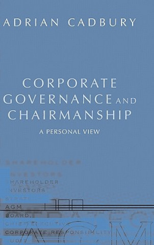 Knjiga Corporate Governance and Chairmanship Adrian Cadbury