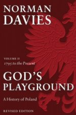 Carte God's Playground A History of Poland Davies