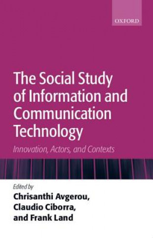 Kniha Social Study of Information and Communication Technology Chrisanthi Avgerou