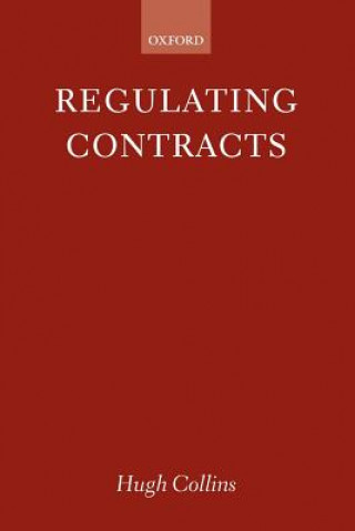 Kniha Regulating Contracts Hugh Collins
