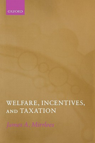 Book Welfare, Incentives, and Taxation James Mirrlees