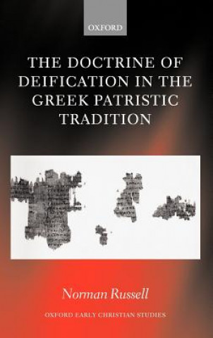 Knjiga Doctrine of Deification in the Greek Patristic Tradition Norman Russell