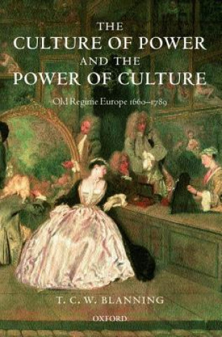 Kniha Culture of Power and the Power of Culture T.C.W. Blanning