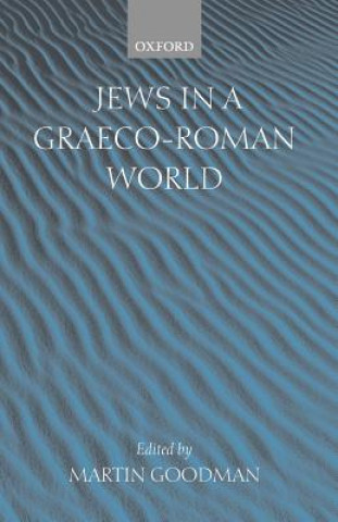 Könyv Jews in a Graeco-Roman World Martin Goodman