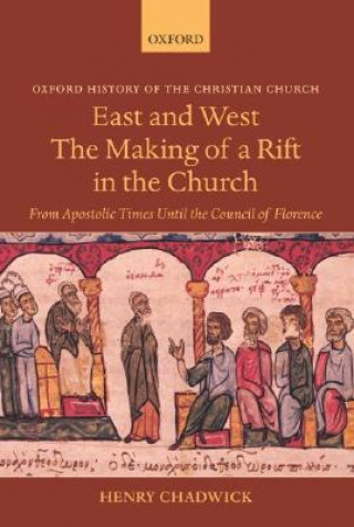 Książka East and West: The Making of a Rift in the Church Henry Chadwick