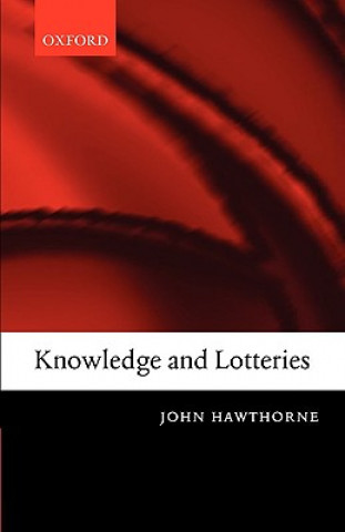 Kniha Knowledge and Lotteries John Hawthorne