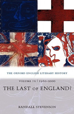 Kniha Oxford English Literary History: Volume 12: 1960-2000: The Last of England? Randall Stevenson