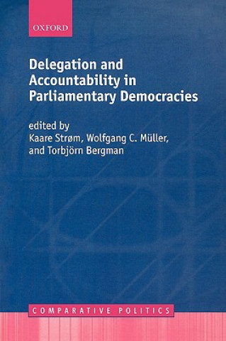 Könyv Delegation and Accountability in Parliamentary Democracies Kaare Strom