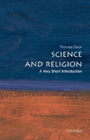 Carte Science and Religion: A Very Short Introduction Thomas Dixon