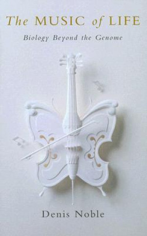 Kniha Music of Life Denis Noble