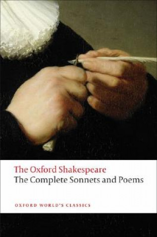 Kniha Complete Sonnets and Poems: The Oxford Shakespeare William Shakespeare