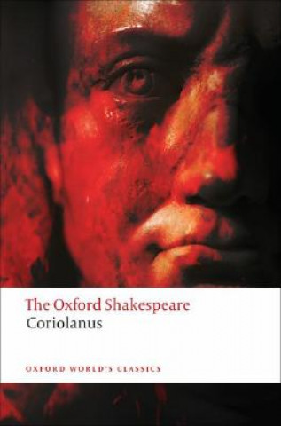 Kniha Tragedy of Coriolanus: The Oxford Shakespeare William Shakespeare