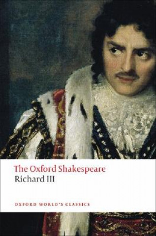 Książka Tragedy of King Richard III: The Oxford Shakespeare William Shakespeare