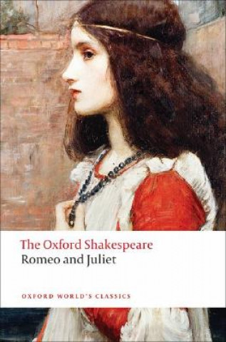 Könyv Romeo and Juliet: The Oxford Shakespeare William Shakespeare