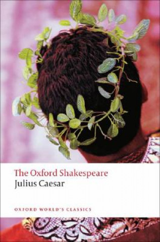 Könyv Julius Caesar: The Oxford Shakespeare William Shakespeare
