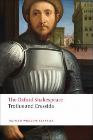 Book Troilus and Cressida: The Oxford Shakespeare William Shakespeare