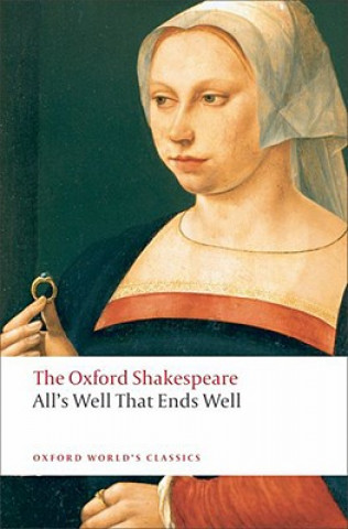 Kniha All's Well that Ends Well: The Oxford Shakespeare William Shakespeare