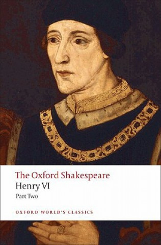 Knjiga Henry VI, Part Two: The Oxford Shakespeare William Shakespeare