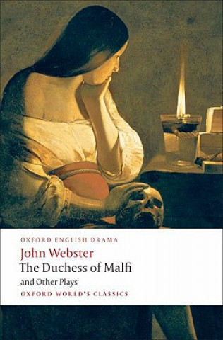 Könyv Duchess of Malfi and Other Plays John Webster